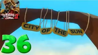 CITY OF THE SUN // Walking Zombie 2 #36 // Walkthrough
