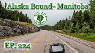 EP 224 Alaska Bound- Manitoba