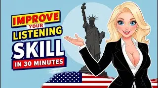 Improve Your ENGLISH LISTENING Skills in 30 Minutes!