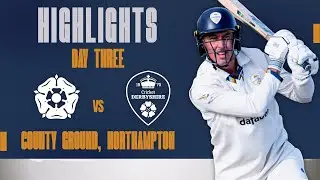 HIGHLIGHTS: Day Three vs Northamptonshire (A)
