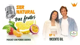 Ser Natural Traz Frutos | #1 Vicente Gil