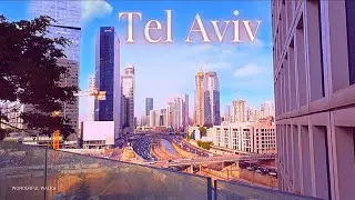 [4K] View of TEL AVIV, Azrieli Center, Israel