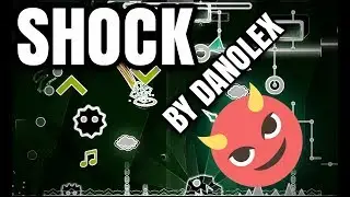 Geometry Dash : SHOCK by Danolex