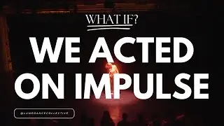 LUME Collective "What If" // We Acted on Impulse | Choreography by Monika F Smith & MaryAnn Chavez