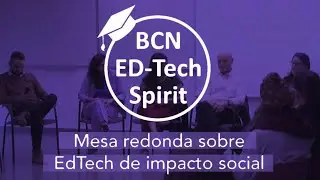 Mesa redonda sobre EdTech de impacto social | EdTech Spirit 2020