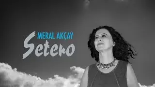 Meral Akçay - Usta Kerim [ Setero © 2017 Z Yapım ]
