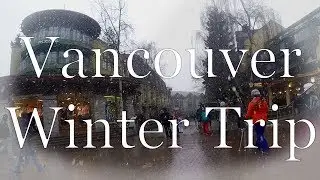 Vancouver Winter Holiday Trip | Fly | Downtown Van-City Canada