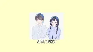 [Nightcore] At My Worst - Pink Sweat$