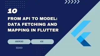 From API to Model: Data Fetching and Mapping in Flutter | API | Model
