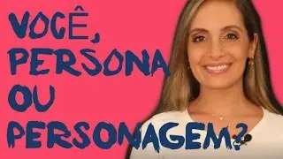 #4 Você, Persona Ou Personagem?