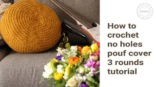 - How to crochet No Holes Pouf Cover pouf tutorial - 3 rounds that only demonstrate the method