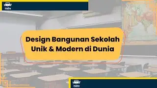 Bangunan Sekolah Unik dan Modern di Dunia