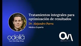 Tratamientos integrales para la optimización de resultados - Dr. Alex Parra