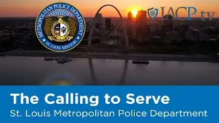 St. Louis Metropolitan Police Department: The Calling to Serve