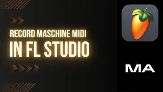 RECORD MASCHINE MIDI IN FL STUDIO