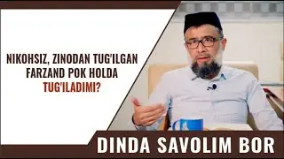 Nikohsiz, zinodan tug'ilgan farzand pok holda tug'iladimi? | 