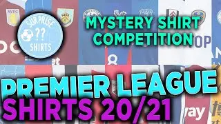 MYSTERY FOOTBALL SHIRT COMPETITION | PREMIER LEAGUE SHIRTS 2020-21 | GIVEAWAY |