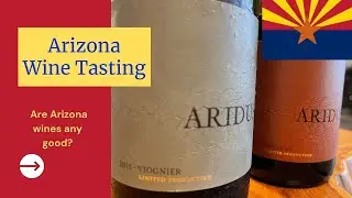 My take on Arizona Wines (Tasting two Arizona Wines) I lived there for 33 yrs