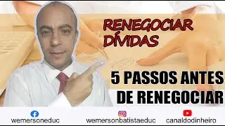 RENEGOCIAR DÍVIDAS: 5 PASSOS ANTES DE RENEGOCIAR