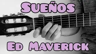 Como tocar Sueños de Ed Maverick guitarra (FACIL Y RAPIDO)
