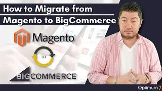 Magento to BigCommerce Migration (Complete Guide for eCommerce Migration)