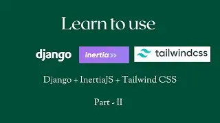 Part 2 : Build Todo App with Django, InertiaJS and Tailwind css | Project Refactor