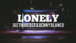 Justin Bieber & benny blanco - Lonely (lyrics)