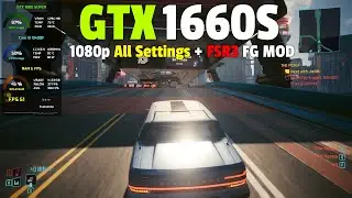 Cyberpunk 2077 (New Update) : GTX 1660 SUPER - 1080p All Settings + FSR3 FG MOD