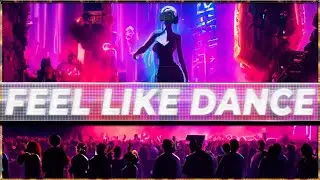 Celeria & Sam Ortega feat  Chillyman 🎵 I FEEL, I LIKE, I DANCE