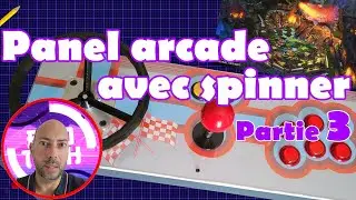 Construction d'un panel arcade avec volant et Spinner fait maison - Partie 3