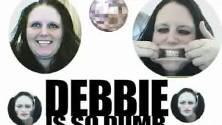 DJ Panacea X - Debbie Is So Dumb
