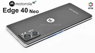 Motorola Edge 40 Neo Price, Release Date, Trailer, Camera, Specs, Official Video, Features, Specs