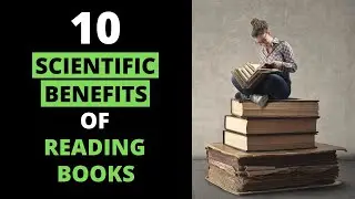10 Incredible Scientific Benefits of Reading Books