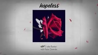 R!OT, Jake Barker & Paula Deanda - Hopeless (Audio)