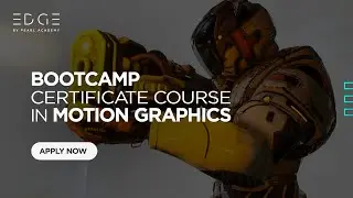 Motion Graphics Bootcamp | EDGE by Pearl Academy