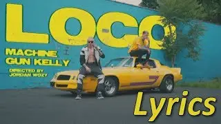 Machine Gun Kelly - LOCO Lyrics