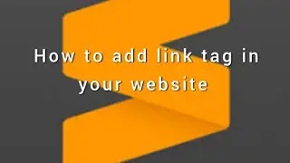 how to add link tag in your website  use to sublime text editor
