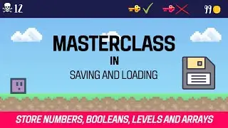 Masterclass in saving and loading in construct 3 (Store numbers, current level, booleans and arrays)