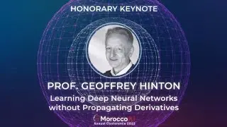 MoroccoAI Conference 2022 Honorary Keynote Prof. Geoffrey Hinton - The Forward-Forward Algorithm