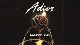 ADIOS - Selected Music x Naity OG - (Cover Video)