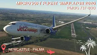 MSFS 2020 | PMDG 737-800 JET2 | Newcastle to Palma de Mallorca | Full Flight