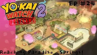 Yo-Kai Watch 2 EP: 24 Reaching Paradise....Springs! [POSTGAME]
