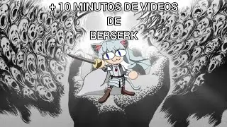 MAIS COMPILADO DE 10 MINUTOS DE VIDEOS - Berserk