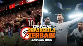 WAJIB COBA!! TOP 5 GAME SEPAKBOLA TERBAIK ANDROID 2025