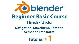 Blender 3D Beginner Basic Course Hindi / Urdu Tutorial 1