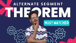 Understanding the Alternate Segment Theorem: Geometry Explained