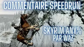 Commentaire Speedrun - Skyrim Any% en 22:58 - par Waz