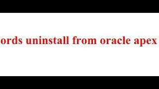 How uninstall ords from oracle apex | remove ords 19.4