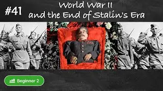 #41 World War II and the End of Stalin's Era (Learn Russian through Russian history)