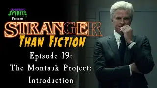 Stranger Than Fiction  19: The Montauk Project: Introduction
